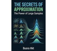 The Secrets of Approximation: The Power of Large Samples