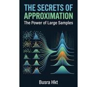 The Secrets of Approximation: The Power of Large Samples