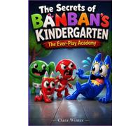 The Secrets of Banban's Kindergarten: The Ever-Play Academy