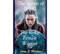 The Secrets of BJ581 Birka Female Warrior - Sara L. Weston - Draft2Digital - Livre en Anglais Sara L. WestonSara L. Weston (Auteur)