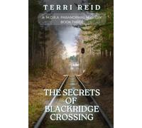 The Secrets of Blackridge Crossing - A M.O.R.A. Paranormal Mystery (Book Three)