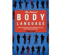 The Secrets of Body Language An Illustrated Guide to Knowing What People Are Really Thinking and Feeling by Philippe Turchet Philippe Turchet (Auteur)