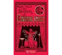 The Secrets Of Conjuring And Magic