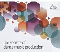 The Secrets of Dance Music Production
