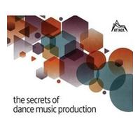 The Secrets of Dance Music Production