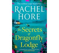 Rachel Hore – The Secrets of Dragonfly Lodge – Roman de la best-seller à un million d'exemplaires