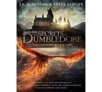 J.K. Rowling et Steve Kloves – Fantastic Beasts: The Secrets of Dumbledore – The Complete Screenplay