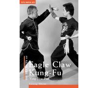 The Secrets of Eagle Claw Kung Fu: Ying Jow Pai