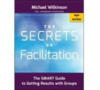 The Secrets of Facilitation by Michael The Facilitation Company Wilkinson Michael The Facilitation Company Wilkinson (Auteur)