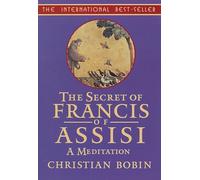 The Secrets of Francis of Assisi A Meditation by Christian Bobin Paperback Book Christian Bobin (Auteur)