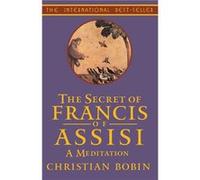 The Secrets of Francis of Assisi A Meditation by Christian Bobin Paperback Book Christian Bobin (Auteur)
