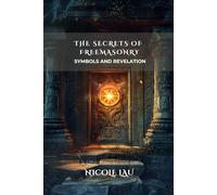 The Secrets of Freemasonry: Symbols and Revelation