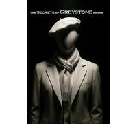 The Secrets of Greystone House: An Inheritance Mystery Haunted by Shadows and Family Curses: A Novel
