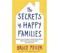 Bruce Feiler – The Secrets of Happy Families: Improve Your Mornings… – Livre en anglais – Paperback