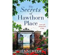 The Secrets of Hawthorn Place: A heartfelt and charming dual-time story of the power of love