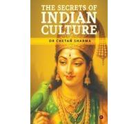 The Secrets Of Indian Culture Paperback Book By Dr Chetan Sharma