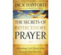 The Secrets of Intercessory Prayer Unleashing Gods Power in the Lives of Those You Love by Darlene Zschech Darlene Zschech (Auteur)