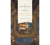 The Secrets of Italy: People, Places, and Hidden Histories