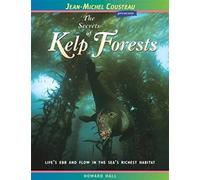 The Secrets of Kelp Forests: Life's Ebb and Flow in the Sea's Richest Habitat