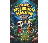 The Secrets of Mushroom Mansion: Miniature Style Friendly Ghost Picture Book| Storybook with Extra Fun - Coloring, Rhymes, Jokes, and Tongue Twisters for Kids