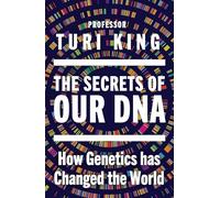 The Secrets of Our DNA: How Genetics Has Changed the World