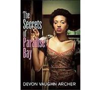 The Secrets of Paradise Bay Devon Archer (Auteur)