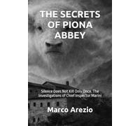 THE SECRETS OF PIONA ABBEY: Silence Does Not Kill Only Once. The Investigations of Chief Inspector Marini