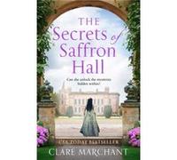 The Secrets of Saffron Hall - Clare Marchant - HarperCollins Publishers - Livre en Anglais - Paperback Clare MarchantClare Marchant (Auteur)