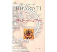 The Secrets of Shiva, Aum Namah Shivaya, unquestioned deity of human knowledge Shuddhananda Bharati (Auteur)