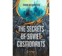 The Secrets of Soviet Cosmonauts – Springer Verlag