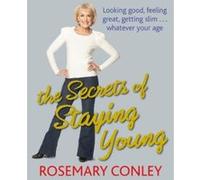 The Secrets of Staying Young - [Version Originale] Rosemary Conley (Auteur)