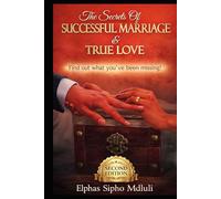 The Secrets of Successful Marriage and True Love! Find Out What You've Been Missing