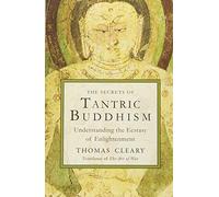 The Secrets of Tantric Buddhism: Understanding the Ecstasy of Enlightenment