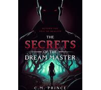 The Secrets of the Dream Master - C.M. Prince - Charles Prince - ebook (ePub) - Livre