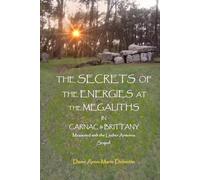 THE SECRETS OF THE ENERGIES AT THE MEGALITHS IN CARNAC & BRITTANY Measured with the Lecher Antenna Sequel