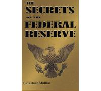 The Secrets of the Federal Reserve