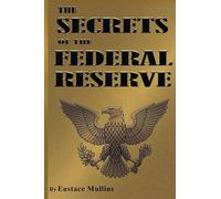 The Secrets of the Federal Reserve