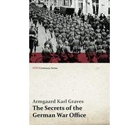 The Secrets Of The German War Office (Wwi Centenary Series)