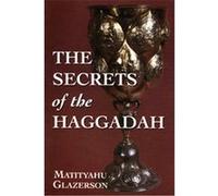The Secrets of the Haggadah Matityahu Glazerson (Auteur)