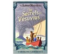 The Secrets of Vesuvius, Roman Mysteries Caroline Lawrence (Auteur)