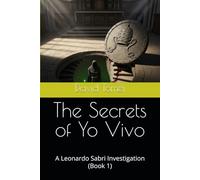The Secrets of Yo Vivo: A Leonardo Sabri Investigation (Book 1)