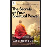 The Secrets of Your Spiritual Power: (Importance of Spirituality for Modern Youth)