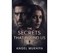 The Secrets That Bound Us: When love crosses enemy lines, a spy and his informant ignite a war between heart and mission, where passion risks exposing the deadliest truth.