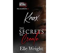 The Secrets We Create - Knox: Once Upon a Murder Book 6