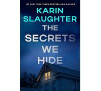 The Secrets We Hide: A North Falls Thriller - The Next North Falls Thriller From Karin Slaughter Where a Brutal Attack Shatters a Small Town's Peace