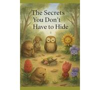 The Secrets You Don’t Have To Hide