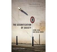 The Securitization of Society by Marc Schuilenburg Marc Schuilenburg, David Garland, George Hall (Auteur)