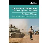 The Security Dimensions of the Syrian Civil War: The Case of Türkiye