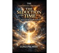 THE SEDUCTION OF TIME