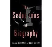 The Seductions of Biography